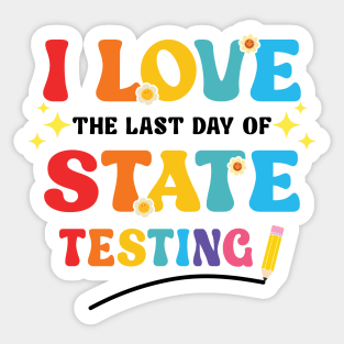 Funny Testing Day I Love State Testing Teacher School Sticker